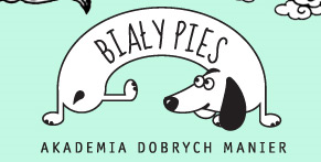 Biały Pies - Akademia dobrych manier